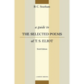 A Guide to the Selected Poems of T.S. Eliot: Sixth Edition - Paperback