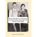 Tracing My Roots in Guanajuato, León, and Silao's Haciendas and Ranchos (1734-1945) - Hardcover