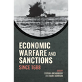Economic Warfare and Sanctions Since 1688 - Hardcover