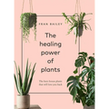 The Healing Power of Plants: The Hero Houseplants That Will Love You Back - Hardcover