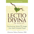 Lectio Divinaa the Sacred Art: Transforming Words & Images Into Heart-Centered Prayer - Paperback