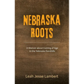Nebraska Roots - Paperback