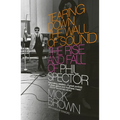 Tearing Down the Wall of Sound: The Rise and Fall of Phil Spector - Paperback