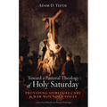 Toward a Pastoral Theology of Holy Saturday: Providing Spiritual Care for War Wounded Souls - Paperback
