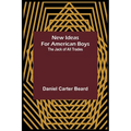 New Ideas for American Boys; The Jack of All Trades - Paperback