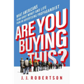 Are You Buying This?: What Americans Think about Money and Life from an Advertising Propagandist - Paperback