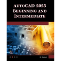 AutoCAD 2025 Beginning and Intermediate - Paperback