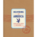 Delivering for America: How the United States Postal Service Built a Nation - Hardcover
