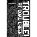 Trouble! at Coal Creek - Paperback