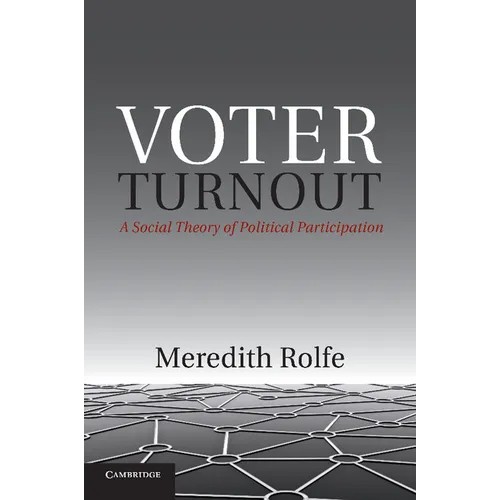 Voter Turnout: A Social Theory of Political Participation - Paperback