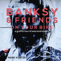 Banksy and Friends: A Graffiti Tour of East London - Paperback