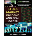 Stock Market, Dividend And Real Estate Investing For Beginners (3 Books in 1): Learn The Basics Of Stock Market, Dividend And Real Estate Investing St - Paperback