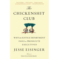 The Chickenshit Club: Why the Justice Department Fails to Prosecute Executives - Paperback