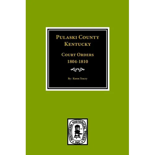 Pulaski County, Kentucky Court Orders, 1804-1810 - Paperback