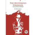 The Mysterious Stranger, and Other Stories - Paperback