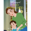 We prayed, GOD ANSWERED. - Hardcover