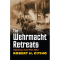 Wehrmacht Retreats: Fighting a Lost War, 1943 - Hardcover