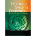 Information Systems Foundations: Constructing and Criticising - Paperback