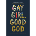 Gay Girl, Good God: The Story of Who I Was, and Who God Has Always Been - Paperback