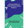 Life and Letters of Thomas Henry Huxley - Volume 1 - Paperback