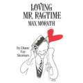 Loving Mr. Ragtime: Max Morath - Paperback