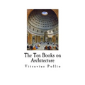 The Ten Books on Architecture - Paperback