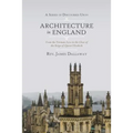 A Series of Discourses Upon Architecture in England: From the Norman Aera to the Close of the Reign of Queen Elizabeth - Paperback