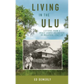 Living in the Ulu: Letters from a Peace Corps Volunteer in Malaysia, 1967-68 - Paperback