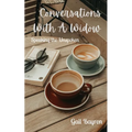Conversations With A Widow: Speaking the Unspoken - Paperback