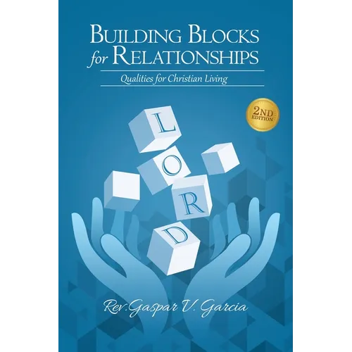 Building Blocks for Relationships, 2nd Edition: Qualities for Christian Living - Paperback