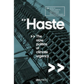 Haste: The slow politics of climate urgency - Paperback