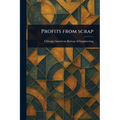 Profits From Scrap - Paperback