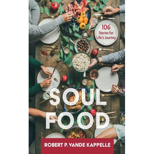 Soul Food: 106 Stories for Life's Journey - Hardcover