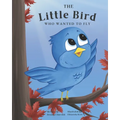 The Little Bird Who Wanted to Fly - Paperback