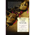 Heart Like Water: Surviving Katrina and Life in Its Disaster Zone - Paperback