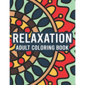 Relaxation Adult Coloring Book: Coloring Activity Pages With Intricate Designs And Patterns, Stress Relieving Illustrations To Color - Paperback