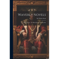 Waverly Novels: The Antiquary. The Black Dwarf. Old Mortality - Paperback