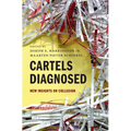 Cartels Diagnosed: New Insights on Collusion - Hardcover