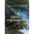 La gringa colombiana (Spanish Edition) - Paperback