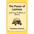 The Power of Laziness: Discovering the Wisdom of Slowness - Paperback