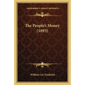 The People's Money (1893) - Paperback