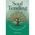 Soul Tending: Leadership for Strategic Human Flourishing - Paperback