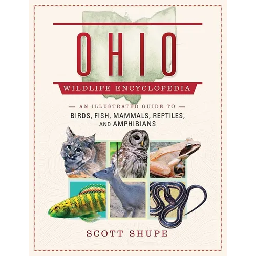 Ohio Wildlife Encyclopedia: An Illustrated Guide to Birds, Fish, Mammals, Reptiles, and Amphibians - Hardcover