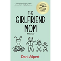 The Girlfriend Mom: A Memoir - Paperback