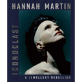Hannah Martin: Iconoclast: A Jewellery Rebellion - Hardcover