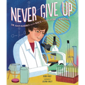 Never Give Up: Dr. Kati Karikó and the Race for the Future of Vaccines - Hardcover