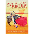 Matador of Murder: An FBI Agent's Journey in Understanding the Criminal Mind - Paperback