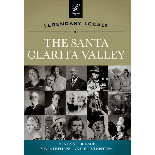 Legendary Locals of the Santa Clarita Valley, California - Paperback
