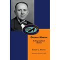 George Martin: A Biographical Sketch - Paperback
