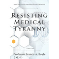 Resisting Medical Tyranny: Why the COVID-19 Mandates Are Criminal - Paperback